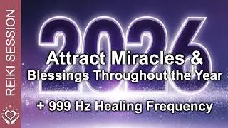 Reiki 999 Hz Miracles & Divine Blessings in 2026 • Attract Abundance, Love, Success • Energy Healing