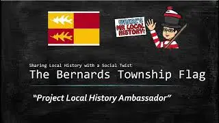 Bernards Township Project Local History Ambassador