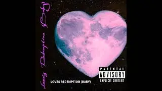 Loves Redemption (Baby) Prod. By Larue Made It