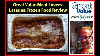 Great Value Meat Lovers Lasagna Review | JKMCraveTV