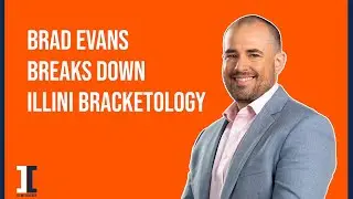 Brad Evans breaks down Illini bracketology | Illini Inquirer Podcast