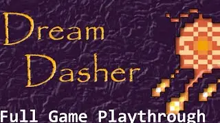DreamDasher - Full Game Playthrough [PC/No Commentary]