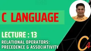 013 Master Relational Operators in C | Precedence Rules & Associativity Made Simple