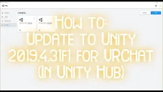 How to Update to Unity 2019.4.31f1 for VRChat (In Unity Hub)