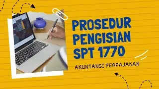 Prosedur Pengisian SPT 1770: Ahmad Zidan Suaka dan Nabila Cantiq