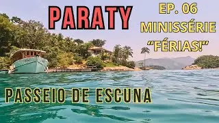 PARATY - SCHOONER TRIP - EP. 06 OF THE MINISERIES 