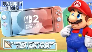 Is Nintendo working on a new Switch 2 model?- Community Kitchen