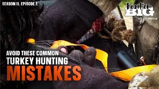 Избегайте этих распространённых ошибок при охоте на индеек | Hunt 'em Big