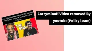 Carryminati's Video Deleted - Harassment and Bullying  - Actual Reason