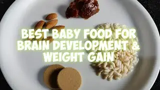 Best Baby Food For Brain Development and Weight Gain.Quick & Easy to Prepare|| Baby Food|| 6 months+