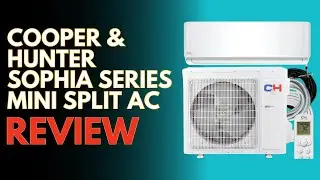 Cooper & Hunter Sophia Series Mini Split AC Review