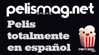 Popcorn Time totalmente en español 2017 - PelisMagnet