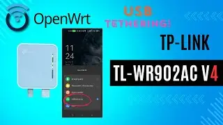 TP-Link TL-WR902AC v4 Usb tethering OpenWrt: A friendly guide.