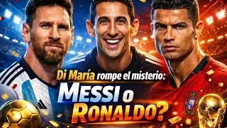 Di María revela la verdad: ¿Messi hace imposible que Ronaldo sea el mejor del mundo? ⚽🔥
