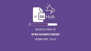 What's New in SpreadsheetWeb Hub – February 2024