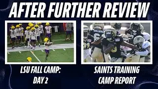 LSU Fall Camp Report Day 2 | Saints Training Camp Report