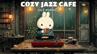 Rainy Café Vibes with Vinyl – Cozy Jazz Ambience