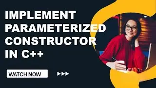 Parameterized constructor in c++ | How to implement parameterized constructor |