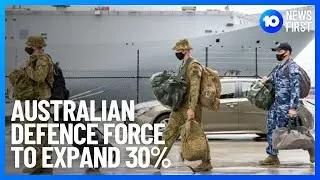 Australian Air Force, Army and Navy to grow by 20,000 | 10 News First