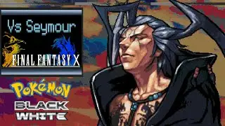 『Vs Seymour』- Final Fantasy X【 Pokémon B/W Soundfont Remix #74】