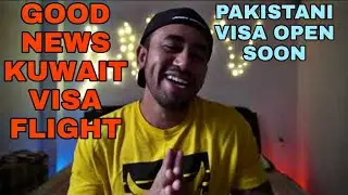 GOOD NEWS KUWAIT VISA | KUWAIT TODAY BIG UPDATE | PAKISTANI VISA OPEN