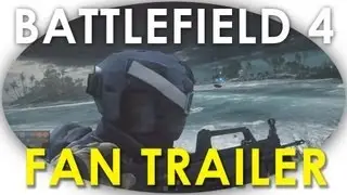 Battlefield 4 - Multiplayer Gameplay Trailer Gamescom 2013 (Fan Made)