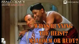 The WORST Mistake You Can Make When Planning A Heist | MALCOLM X Movie Reaction