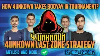 4unknown last zone strategy || how 4unknown takes BOOYAY in last zone , analysis and more 🔥