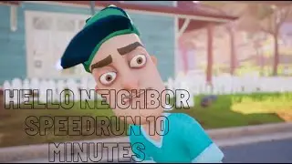 Hello neighbor speedrun 10 min former 18th place