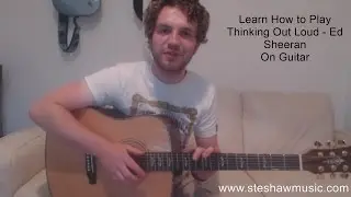 Thinking Out Loud - Ed Sheeran (Guitar Lesson/Tutorial) with Ste Shaw
