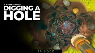 A Game About Digging A Hole | Let's Play Series | Episode 1