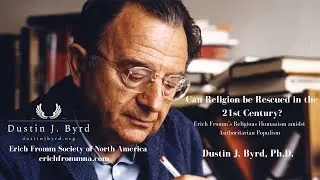 Can Religion be Rescued in the 21st Century? Fromm's Religious Humanism and Authoritarian Populism