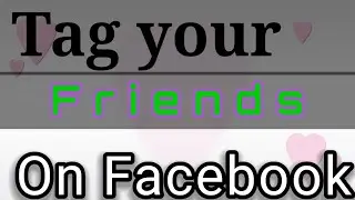 How to tag friends on Facebook || Facebook par friends ko asani say tag karay