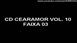 CD CEARAMOR VOL. 10 - FAIXA 03 - 