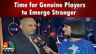 #LeadersOfChange: Time for Genuine Players to Emerge Stronger: Vishwavir Ahuja | #CNBCTV18IBLA
