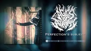 AGES OF ATROPHY - PERFECTION'S SUBJECT - METAL WORLDWIDE (OFFICIAL HD VERSION MWW)