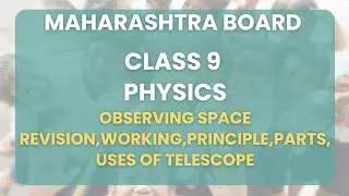 Class 9 | Physics - Observing - space Revision,working,principle,parts,uses of telescope