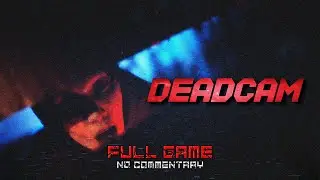 Deadcam [Full Game] - No Commentary | Gameplay Walkthrough