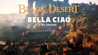Bella Ciao　&mdash;【GMV】Black Desert Game Music Video (song by Samato) BDOVISION 2023