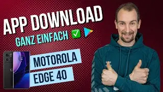 Motorola edge 40 - Apps installieren / Apps laden &bull; 📱 &bull; 👨🏼&zwj;💻 &bull; ⬇️ &bull; Anleitung | Tutorial