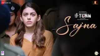 Sajna | U-Turn | Alaya F & Priyanshu Painyuli | Raj Barman, Jeet Gannguli, Kumaar