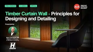 Timber Curtain Wall   Principles for Designing and Detailing