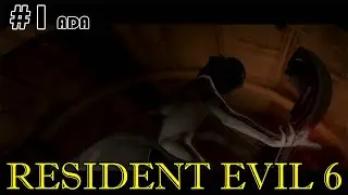 Resident Evil 6 Gameplay Walkthrough - Ada Campaign Chapter Part 1 (RE6) [1080P 60FPS]