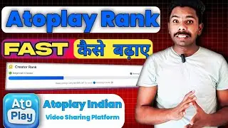 Atoplay Monetization Rank Fast Grow Ka Secret | Atoplay Rank Boost Tips 2025 | Indian Creator Guide.