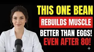 REVERSE AGING With THIS Bean! The Muscle Secret That KILLS Sarcopenia!   Nutrition For Seniors