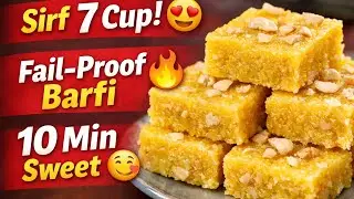  Soft Melt-in-Mouth 7 Cup Barfi | Secret Tips ke Saath 🔥Soft & Tasty Homemade Sweet😋