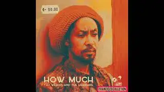 Taj Weekes & The Ligerians - How Much ( 2025 )