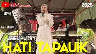 HATI TAPAUIK || ABEL PUTRY || LAGU MINANG LIVE ORGEN TUNGGAL || TRJ LIVE MUSIC