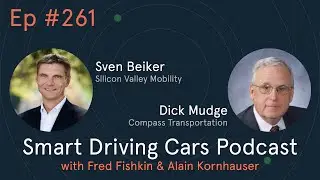 Smart Driving Cars Episode 261 with Sven Beiker and Dick Mudge