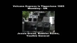 Volcano Express ls Tippertone 1985 ft Bubbler Rank, Youthie General, Jessie Dread - (AUDIO)